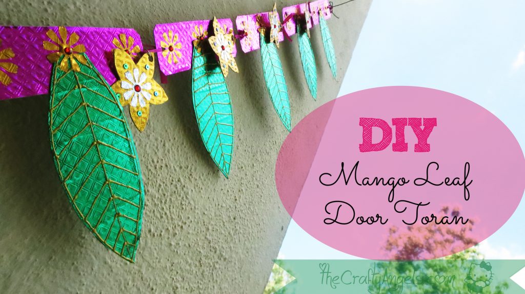 DIY mango leaf door toran tutorial - The Crafty Angels